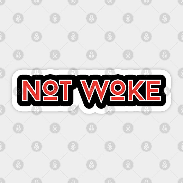 NOT WOKE Sticker by la chataigne qui vole ⭐⭐⭐⭐⭐